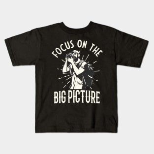 Photographer Focus On The Big Picture Photography Kids T-Shirt